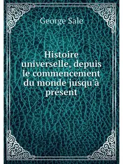 Histoire universelle, depuis le comme