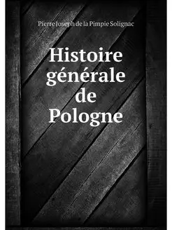 Histoire generale de Pologne