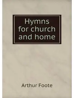 Hymns for church and home