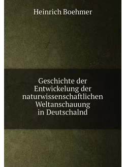 Geschichte der Entwickelung der naturwissenschaftlic