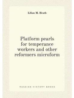 Platform pearls for temperance workers and other ref