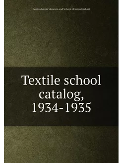 Textile school catalog, 1934-1935