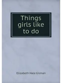 Things girls like to do