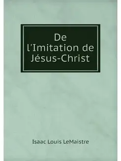 De l'Imitation de Jesus-Christ