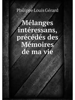 Melanges interessans, precedes des Me