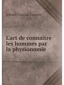 L'art de connaitre les hommes par la