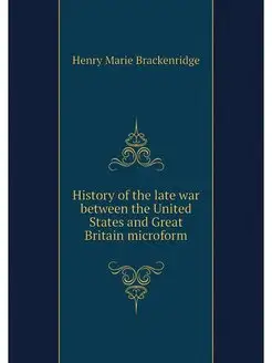 History of the late war between the U