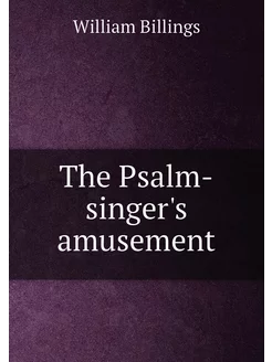 The Psalm-singer's amusement