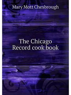 The Chicago Record cook book