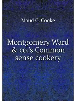 Montgomery Ward & co.'s Common sense