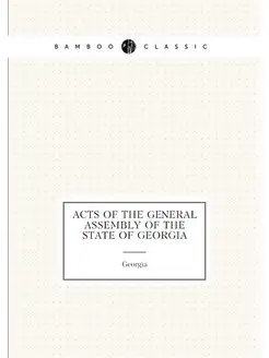 Acts of the General assembly of the state of Georgia