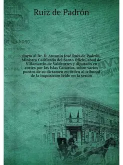 Carta al Dr. D. Antonio Jose Ruiz de