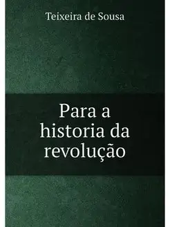 Para a historia da revolução