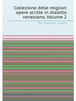 Collezione delle migliori opere scritte in dialetto