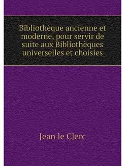 Bibliotheque ancienne et moderne, pou