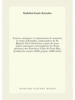 Lettres, mémoires et négociations de monsieur le com