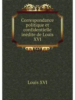 Correspondance politique et confident