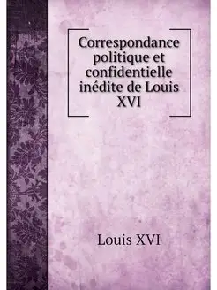 Correspondance politique et confident