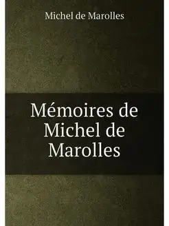 Mémoires de Michel de Marolles