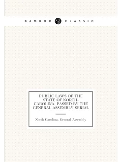 Public laws of the State of North-Carolina, passed b