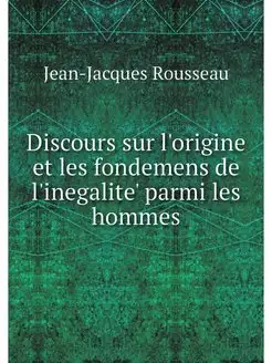 Discours sur l'origine et les fondeme