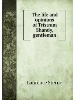 The life and opinions of Tristram Sha