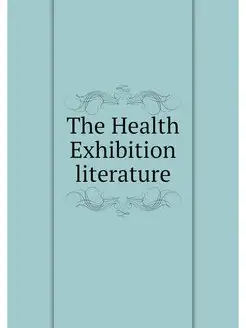 The Health Exhibition literature