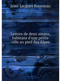 Lettres de deux amans, habitans d'une