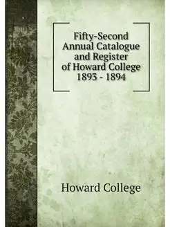 Fifty-Second Annual Catalogue and Register of Howard