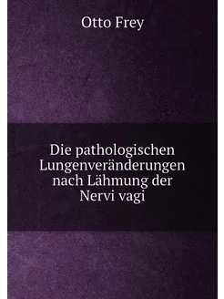 Die pathologischen Lungenveränderungen nach Lähmung