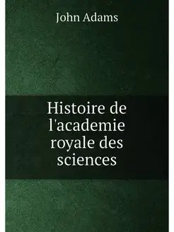 Histoire de l'academie royale des sci