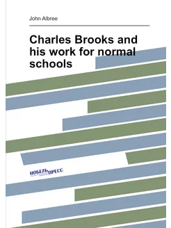 Charles Brooks and his work for normal schools