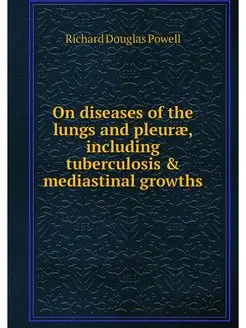 On diseases of the lungs and pleurae