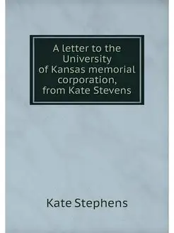 A letter to the University of Kansas memorial corpor