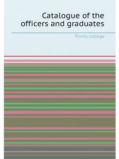 Catalogue of the officers and graduates