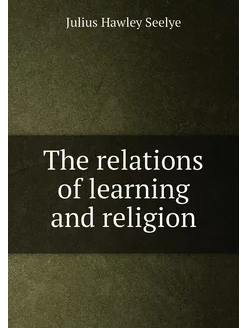 The relations of learning and religion