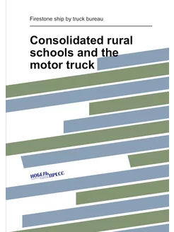 Consolidated rural schools and the motor truck