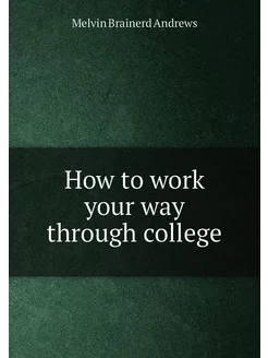 How to work your way through college