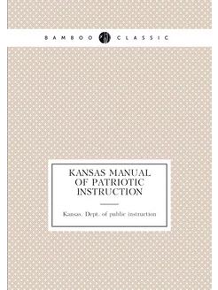 Kansas manual of patriotic instruction