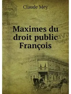 Maximes du droit public Francois