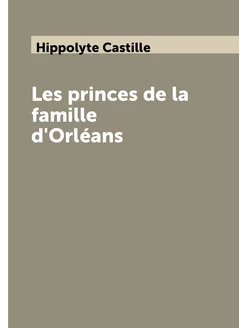 Les princes de la famille d'Orléans