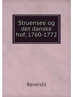 Struensee og det danske hof, 1760-1772