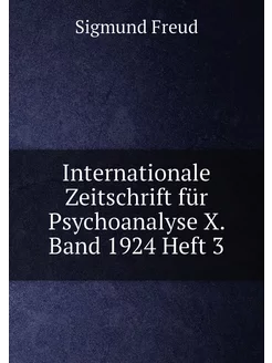 Internationale Zeitschrift für Psychoanalyse X. Band