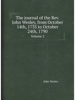 The journal of the Rev. John Wesley, from October 14