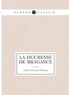 La duchesse de Bragance