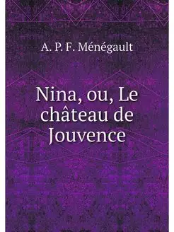 Nina, ou, Le chateau de Jouvence