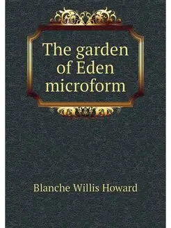 The garden of Eden microform