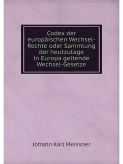 Codex der europaischen Wechsel-Rechte