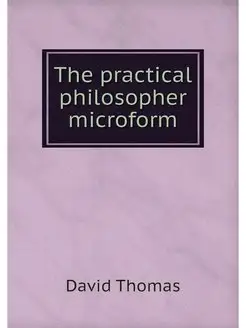 The practical philosopher microform