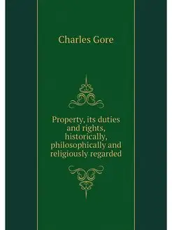 Property, its duties and rights, hist